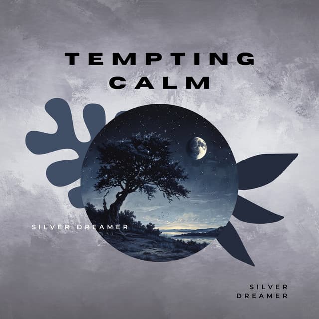 Tempting Calm - Silver Dreamer