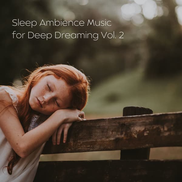 Sleep Ambience Music for Deep Dreaming Vol. 2 - Baby Sleep Academy