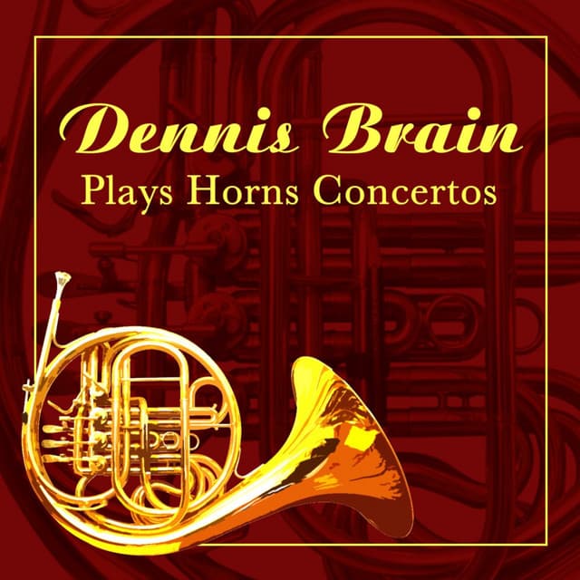 Dennis Brain Plays Horns Concertos - Richard Strauss