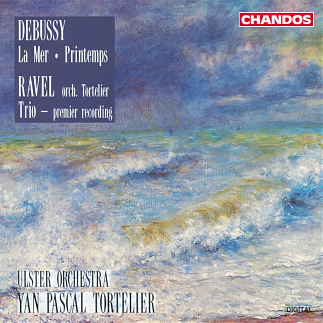 Debussy: La Mer, Printemps - Ravel: Trio in A Minor - Yan Pascal Tortelier