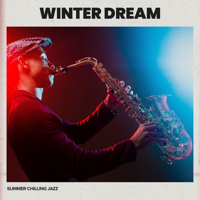 Winter Dream: Jazz Instrumentals - Summer Chilling Jazz