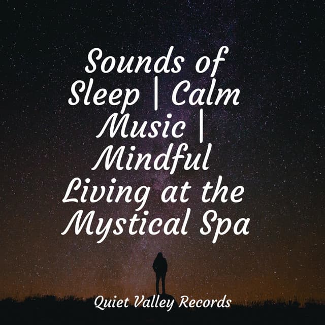 Sounds of Sleep | Calm Music | Mindful Living at the Mystical Spa - Chillout Lounge