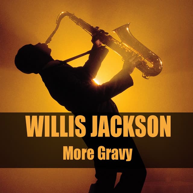 More Gravy - Willis Jackson