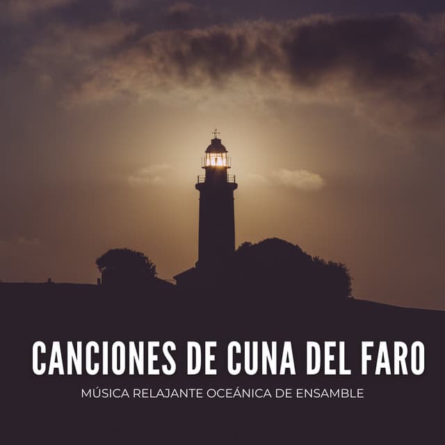 Canciones De Cuna Del Faro: Música Relajante Oceánica De Ensamble - Vibraciones de la Naturaleza