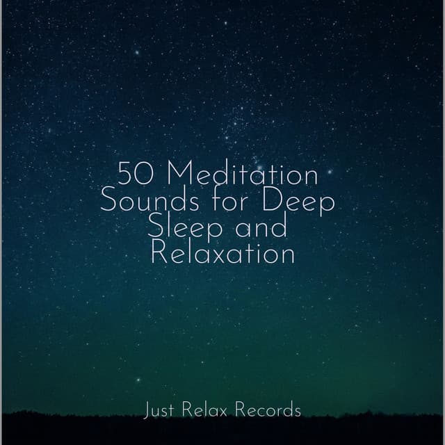 50 Meditation Sounds for Deep Sleep and Relaxation - Nursery Rhymes Club