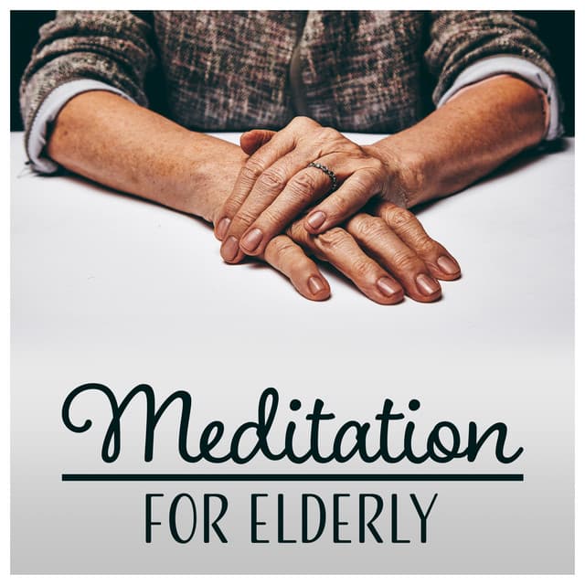 Meditation for Elderly – Music for Seniors, Yoga, Inner Focus, Positive Feelings, Relaxing Slow Exercises, Healing Space - Deep Meditation Music System