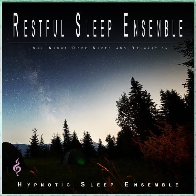 Restful Sleep Ensemble: All Night Deep Sleep and Relaxation - Ambient Sleep Music