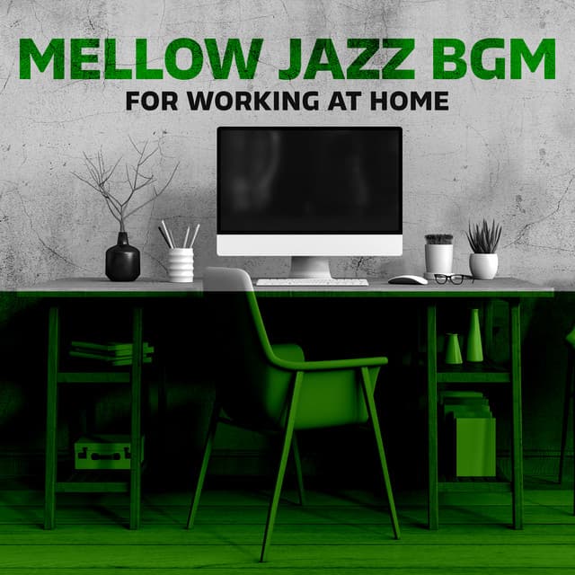 Mellow Jazz BGM for Working at Home – Home Office Jazz, Boost Productivity, Stay Focused on Task, Workplace Concentration - Relaxing 'n' Smooth Jazz