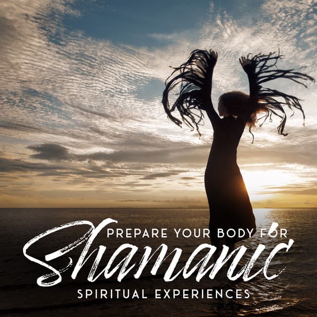 Prepare Your Body for Shamanic Spiritual Experiences - Sergei Leif