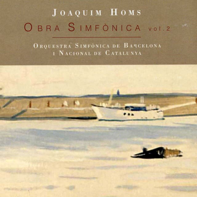 Joaquim Homs: Obra Simfònica, Vol. 2 - Orquestra Simfònica de Barcelona i Nacional de Catalunya