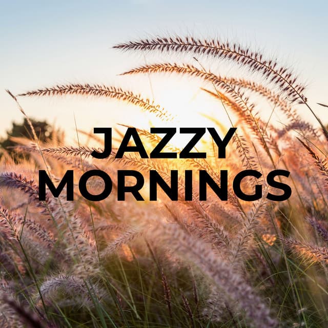 Jazzy Mornings: The Perfect Jazz Playlist for Early Hours - Smooth Jazz Music Academy