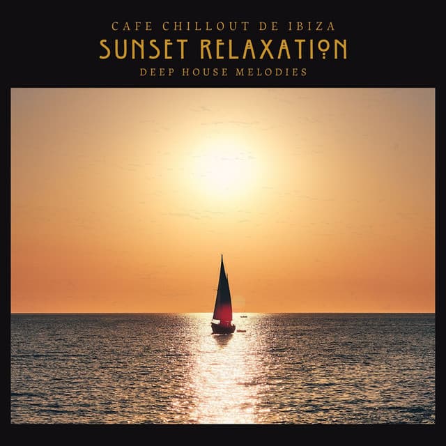 Sunset Relaxation: Deep House Melodies - Cafe Chillout de Ibiza