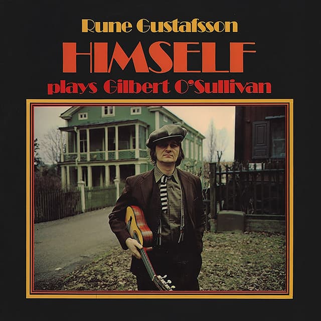 Himself Plays Gilbert O'Sullivan - Rune Gustafsson