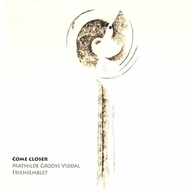 Come Closer - Mathilde Grooss Viddal
