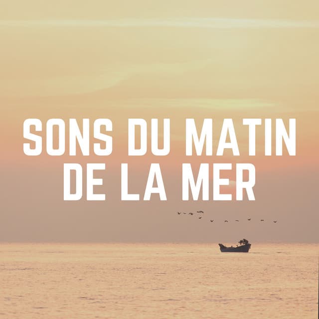 Sons du Matin de LA Mer - Bruit De La Mer