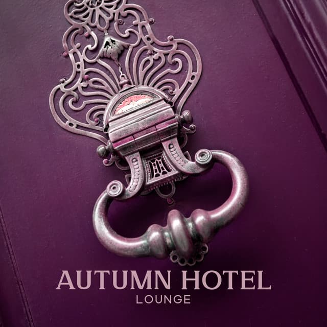 Autumn Hotel Lounge - Waiting Room Background Music Ensemble