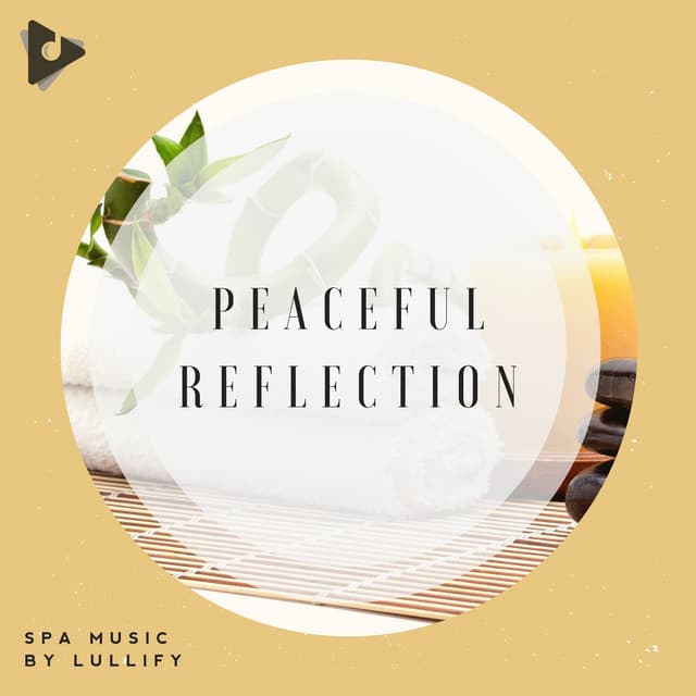 Peaceful Reflection - Spa Music by Lullify