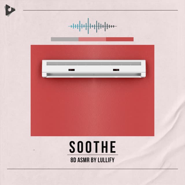 Soothe - 8D ASMR by Lullify