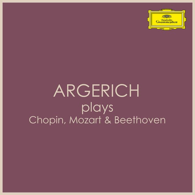 "Argerich Plays" - Chopin, Mozart & Beethoven - Martha Argerich