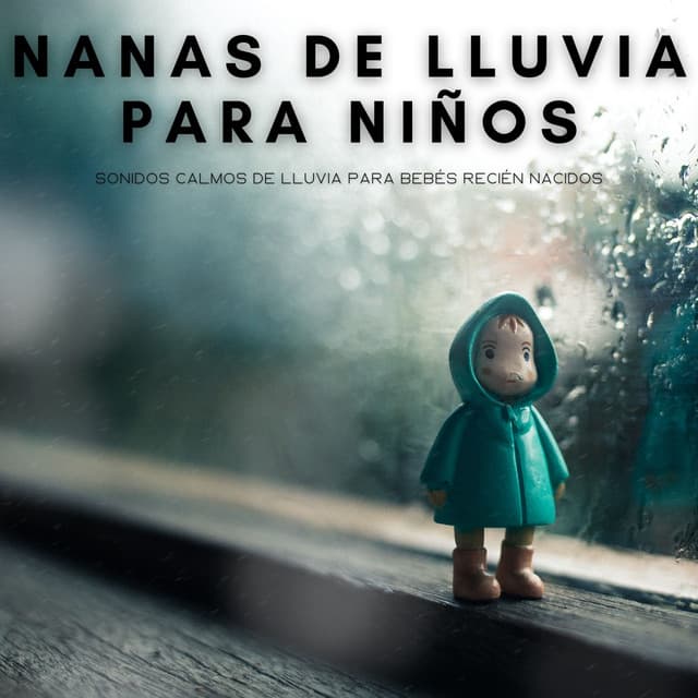 Nanas De Lluvia Para Niños: Sonidos Calmos De Lluvia Para Bebés Recién Nacidos - Los Niños Cantores del Oriente