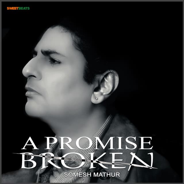 A Promise Broken - Somesh Mathur