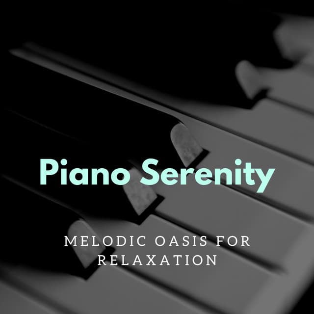 Piano Serenity: Melodic Oasis for Relaxation - Melody Elf