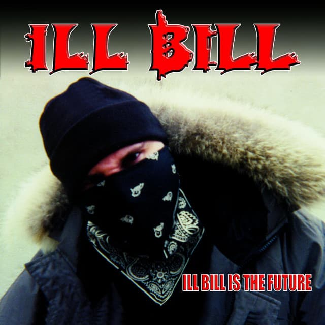 ILL Bill Is The Future - ILL BILL
