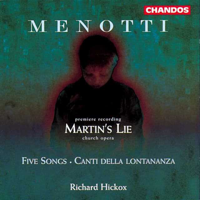 Menotti: Martin's Lie, Five Songs & Canti della lontananza - Gian Carlo Menotti