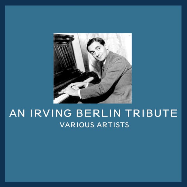 An Irving Berlin Tribute - Irving Berlin