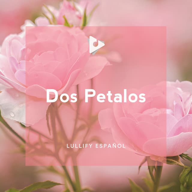 Dos Pétalos - Lullify Español