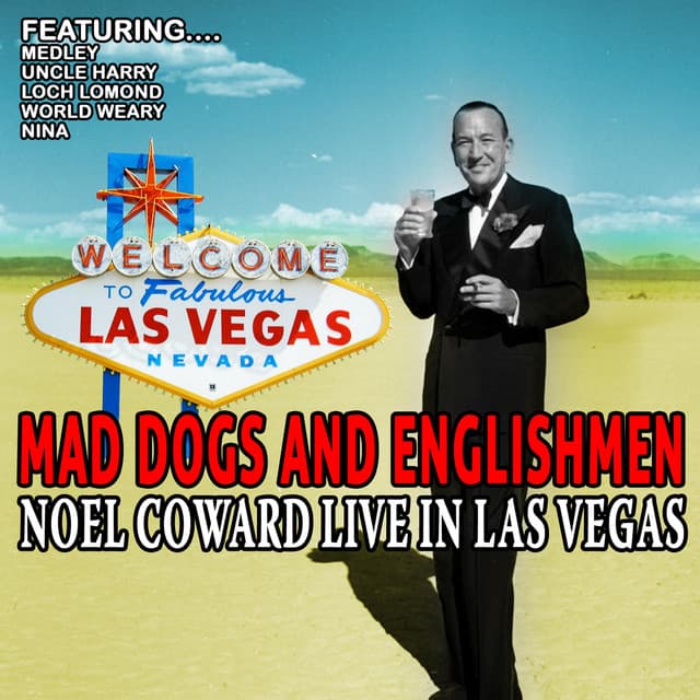 Mad Dogs and Englishmen - Noel Coward Live in las Vegas - Noel Coward