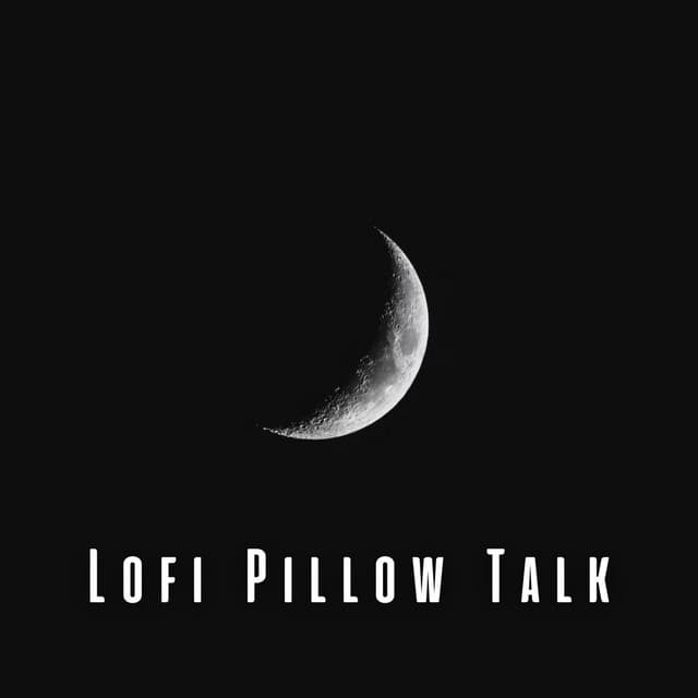 Lofi Pillow Talk: Sleep Music for Sweet Dreams - Sleepy Lofi Beats