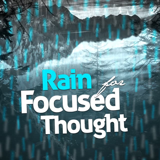 Rain for Focused Thought - The Relaxing Sounds of Water