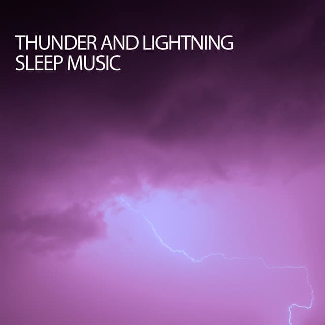 Thunder And Lightning Sleep Music - Sleep Music