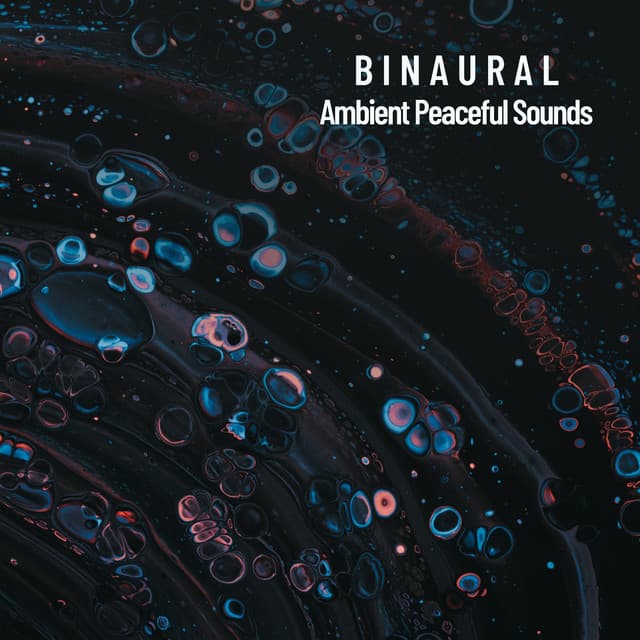 Binaural: Ambient Peaceful Sounds - Music for Sleep