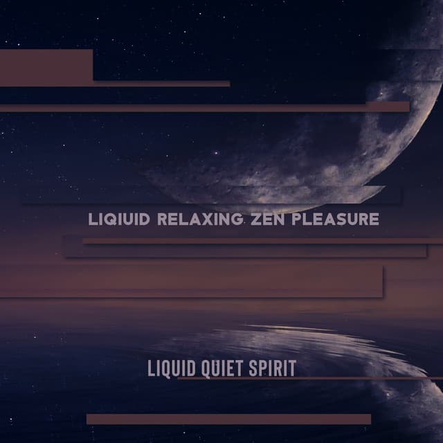 Liqiuid Relaxing Zen Pleasure - May Padma
