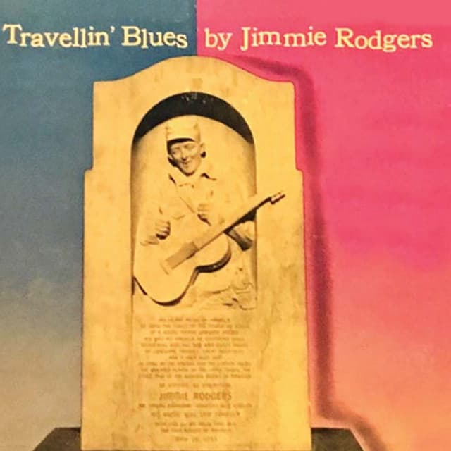 Travellin' Blues - Jimmie Rodgers