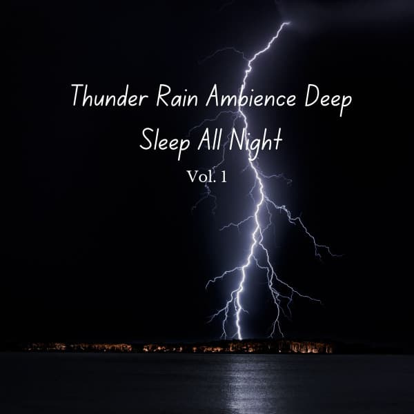 Thunder Rain Ambience Deep Sleep All Night Vol. 1 - Music for Sleeping Ensemble