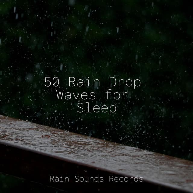 50 Rain Drop Waves for Sleep - Relaxation