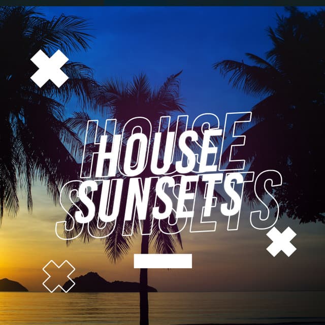 House Sunsets - Ibiza House Classics