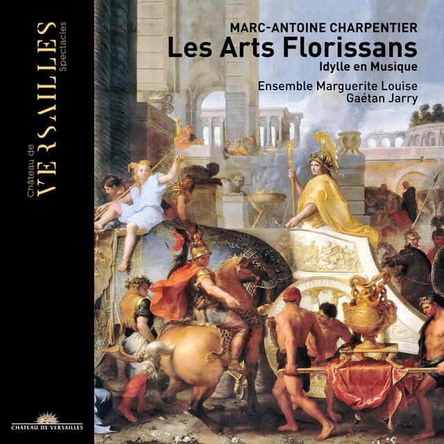 Charpentier: Les Arts Florissans - Marc-Antoine Charpentier