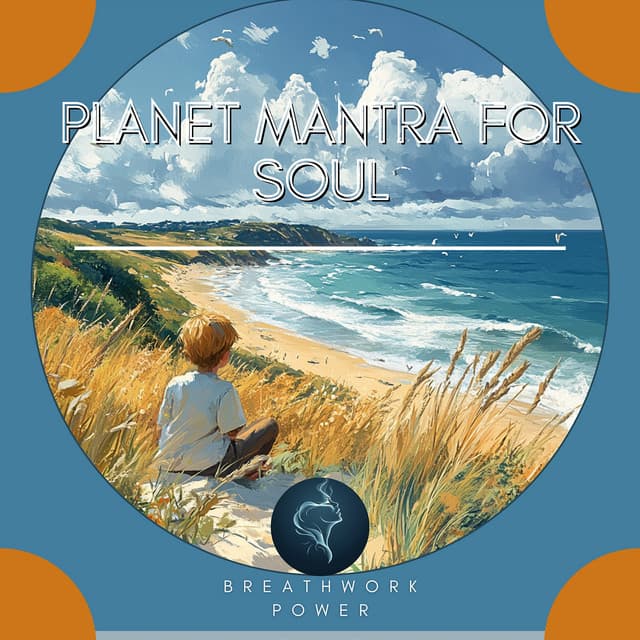 Planet Mantra for Soul - Breathwork Power
