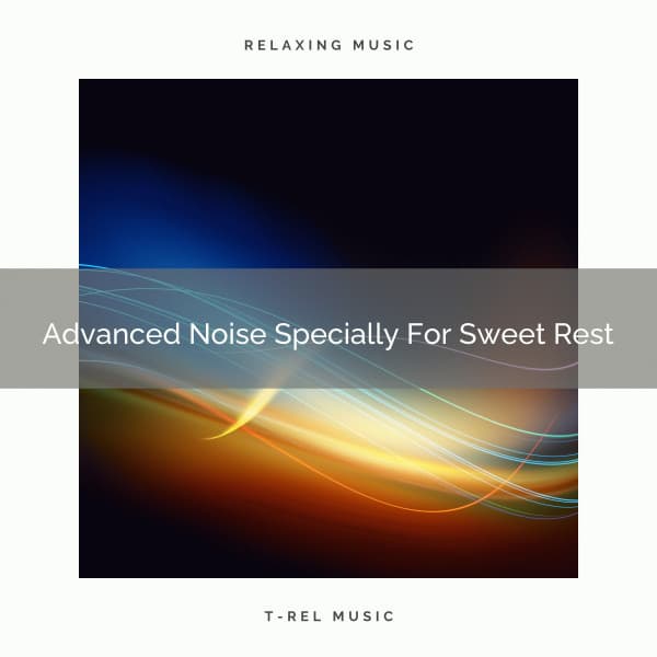 Advanced Noise Specially For Sweet Rest - Granular Soundscape