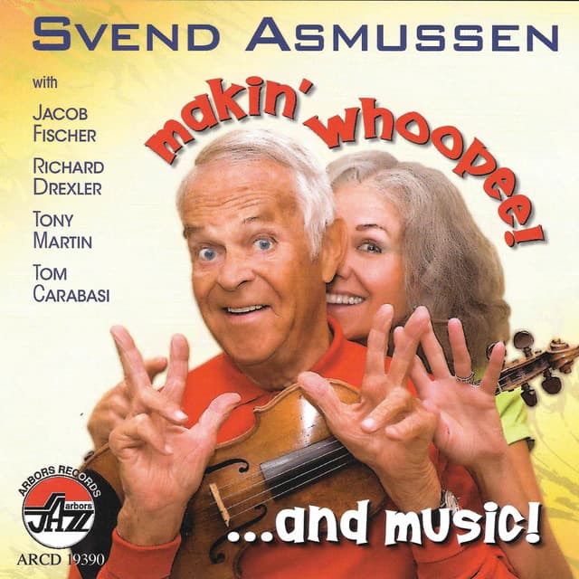 Makin' Whoopee...and Music! - Svend Asmussen