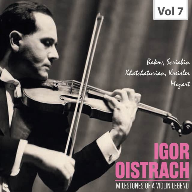 Milestones of a Violin Legend: Igor Oistrach, Vol. 7 - Igor Oistrakh