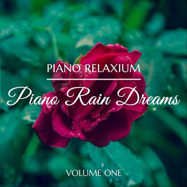 Piano Rain Dreams, Vol. 1 - Piano Relaxium