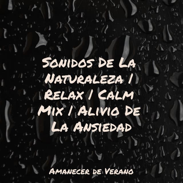 Sonidos De La Naturaleza | Relax | Calm Mix | Alivio De La Ansiedad - Musica Relajante
