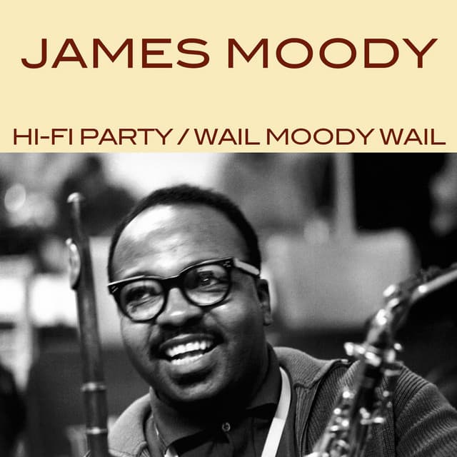 Hi - Fi - Party / Wail Moody Wail - James Moody