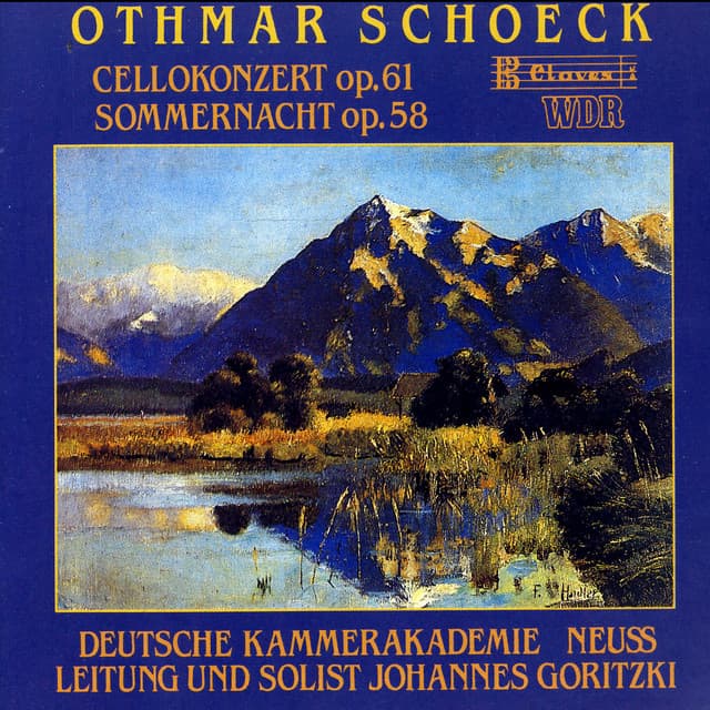 Schoeck: Cello Concerto, Op. 61 - Sommernacht, Op. 58 for Strings - Othmar Schoeck