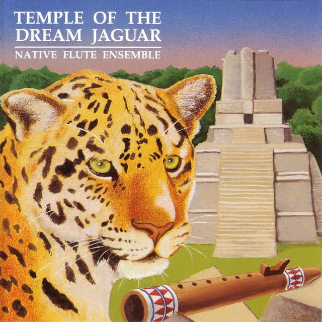 Temple Of The Dream Jaguar - Native Flute Ensemble